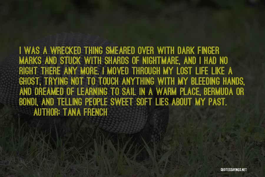 Learning About Life Quotes By Tana French