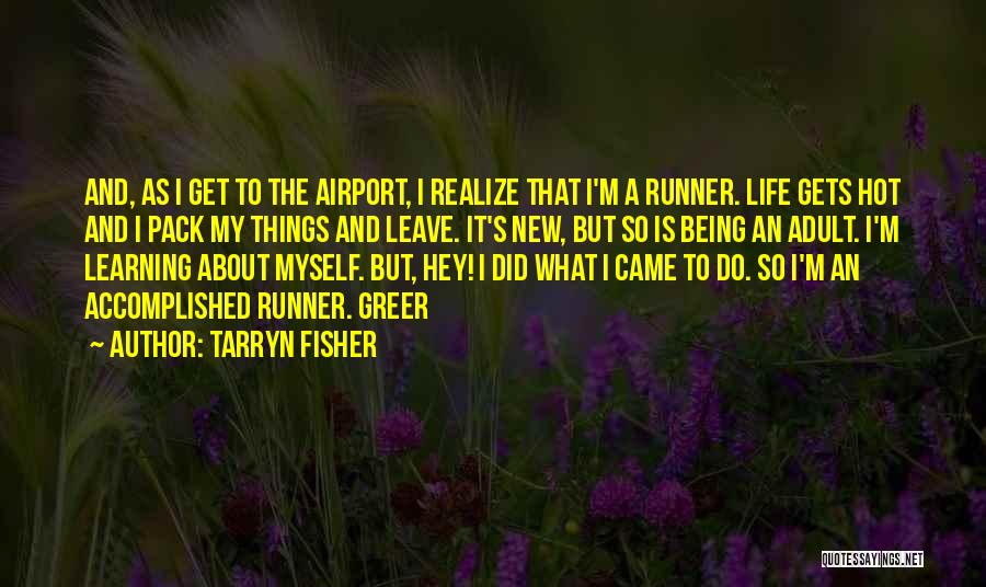 Learning About Life Quotes By Tarryn Fisher