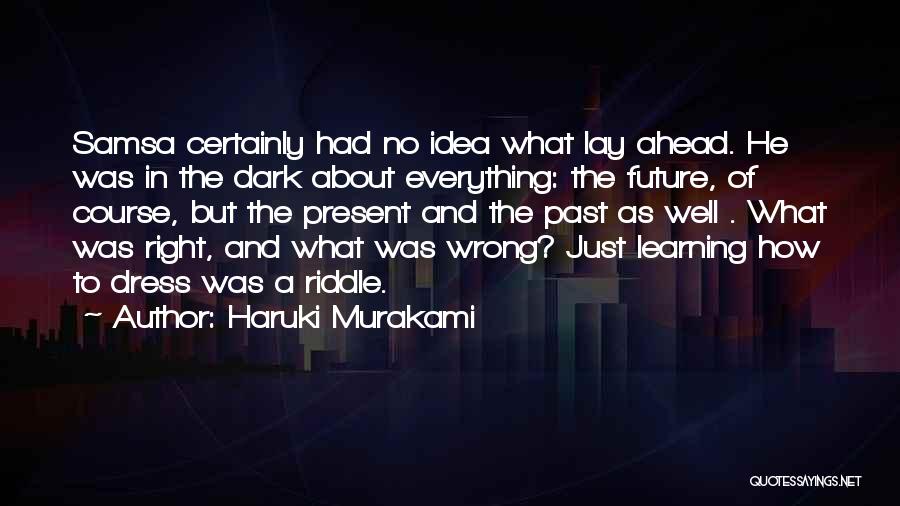 Learning About The Past Quotes By Haruki Murakami