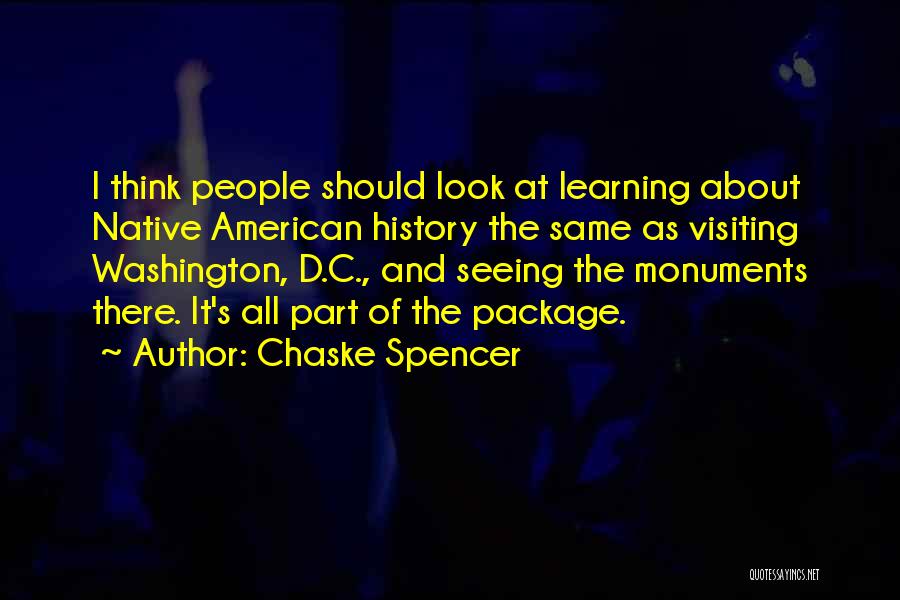 Learning American History Quotes By Chaske Spencer