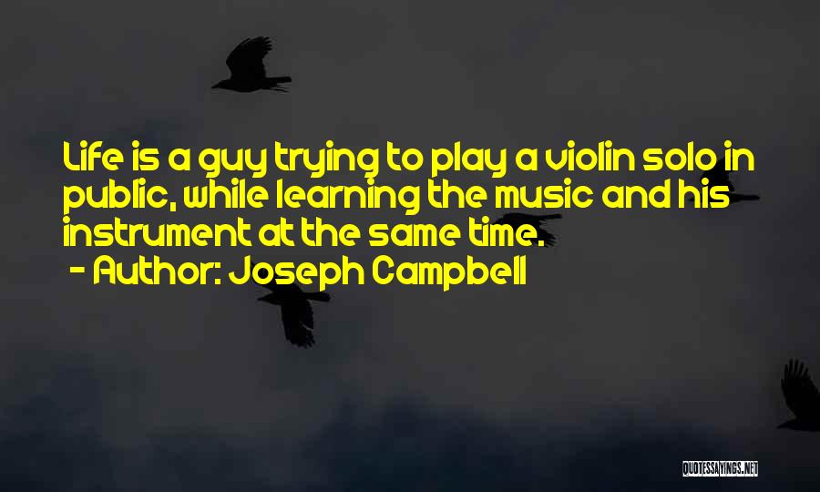 Learning An Instrument Quotes By Joseph Campbell