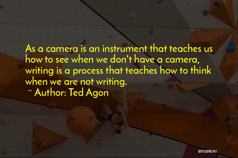 Learning An Instrument Quotes By Ted Agon