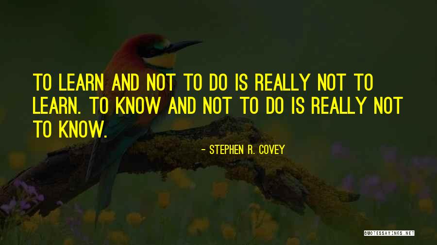 Learning And Application Quotes By Stephen R. Covey Learning And Application Quotes By Stephen R. Covey