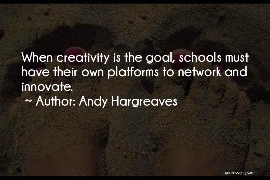 Learning And Creativity Quotes By Andy Hargreaves