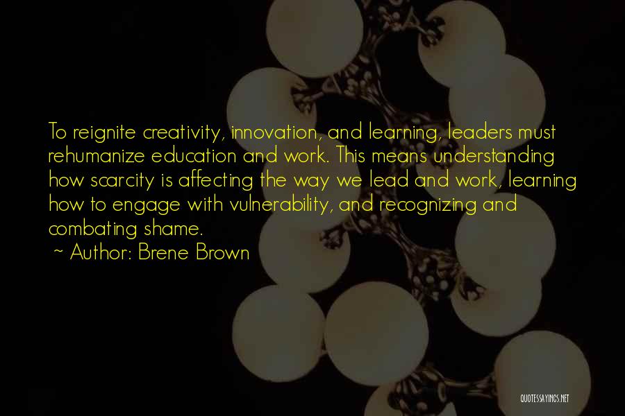 Learning And Creativity Quotes By Brene Brown