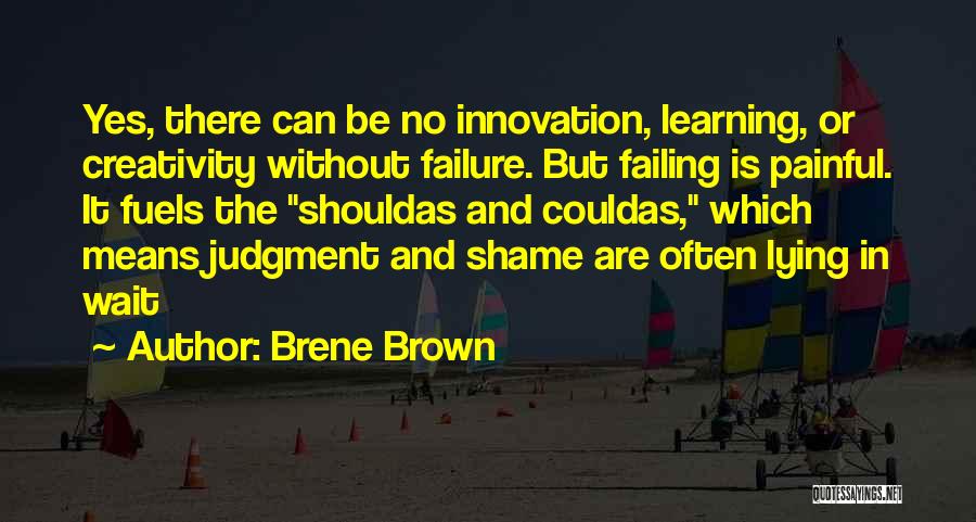 Learning And Creativity Quotes By Brene Brown