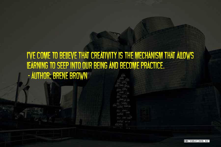 Learning And Creativity Quotes By Brene Brown