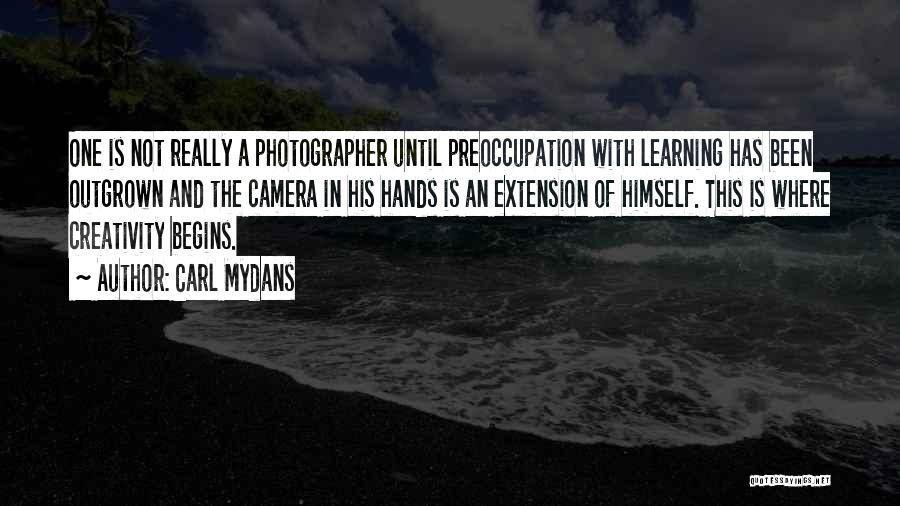 Learning And Creativity Quotes By Carl Mydans