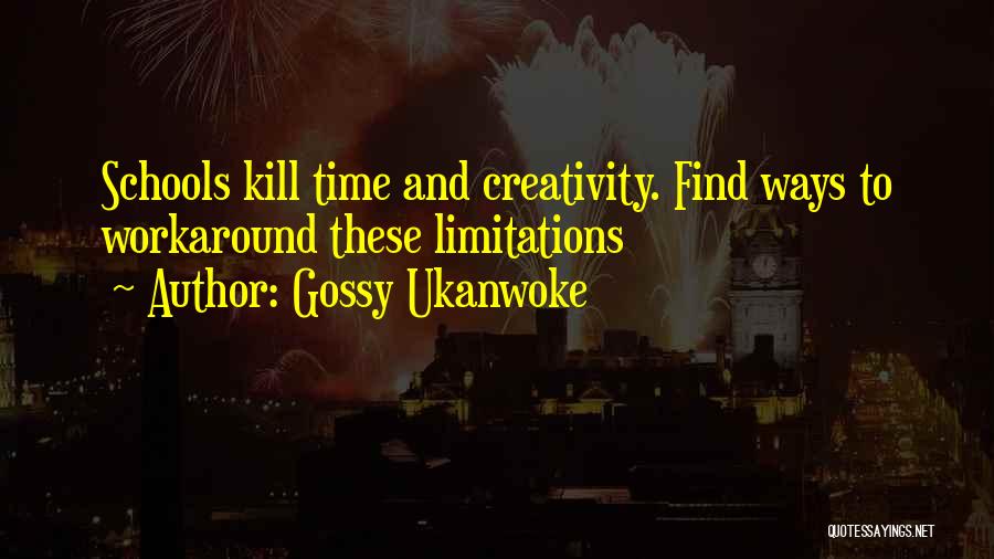 Learning And Creativity Quotes By Gossy Ukanwoke