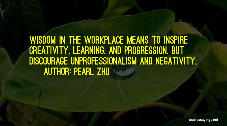 Learning And Creativity Quotes By Pearl Zhu