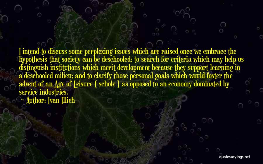 Learning And Development Quotes By Ivan Illich