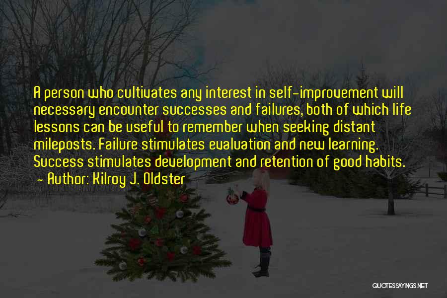 Learning And Development Quotes By Kilroy J. Oldster