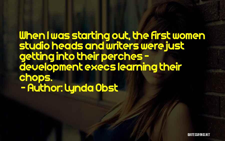 Learning And Development Quotes By Lynda Obst