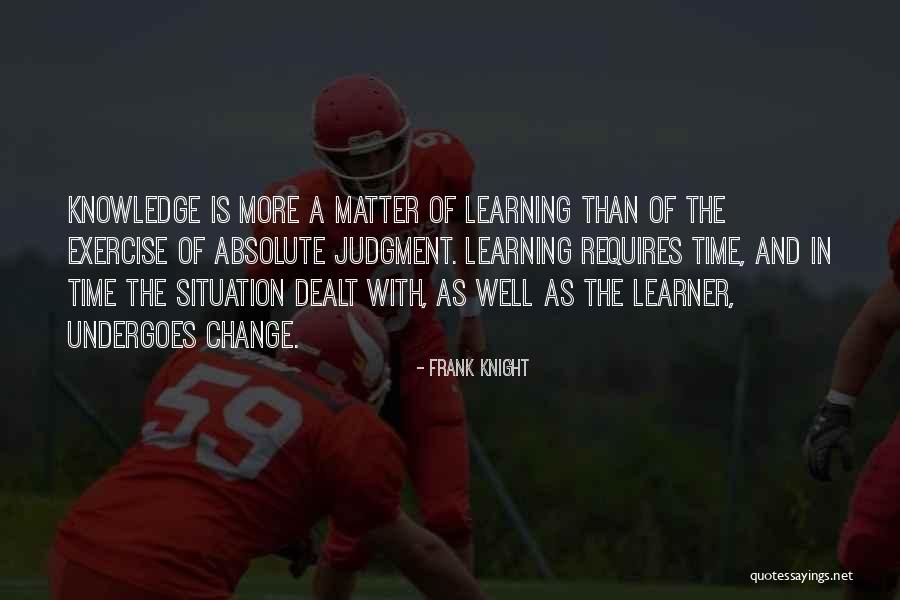 Learning And Education Quotes By Frank Knight