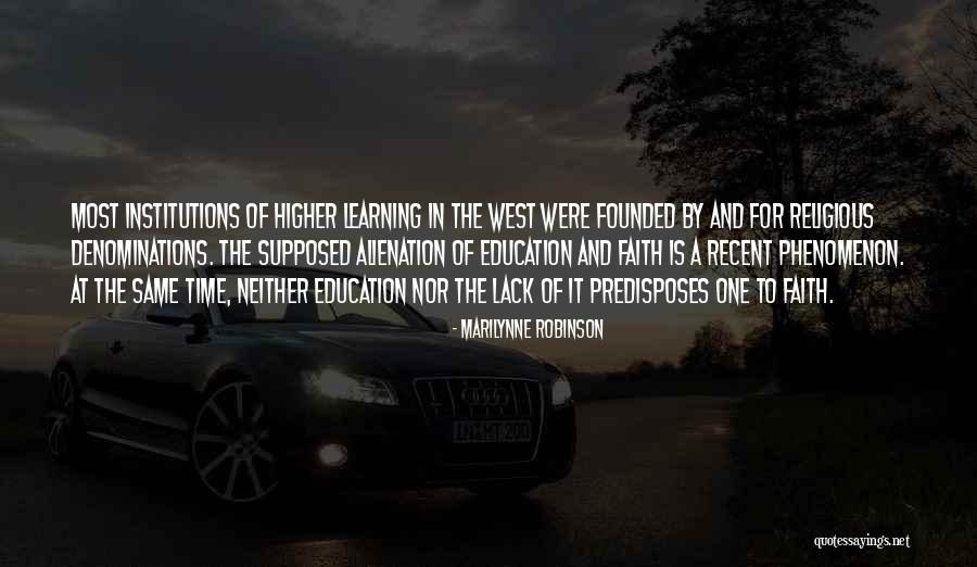 Learning And Education Quotes By Marilynne Robinson