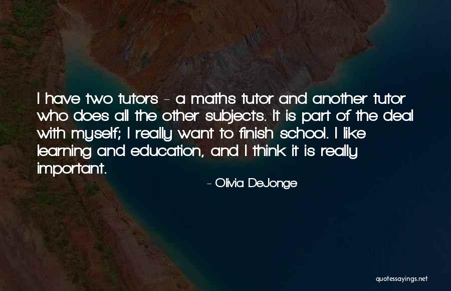 Learning And Education Quotes By Olivia DeJonge