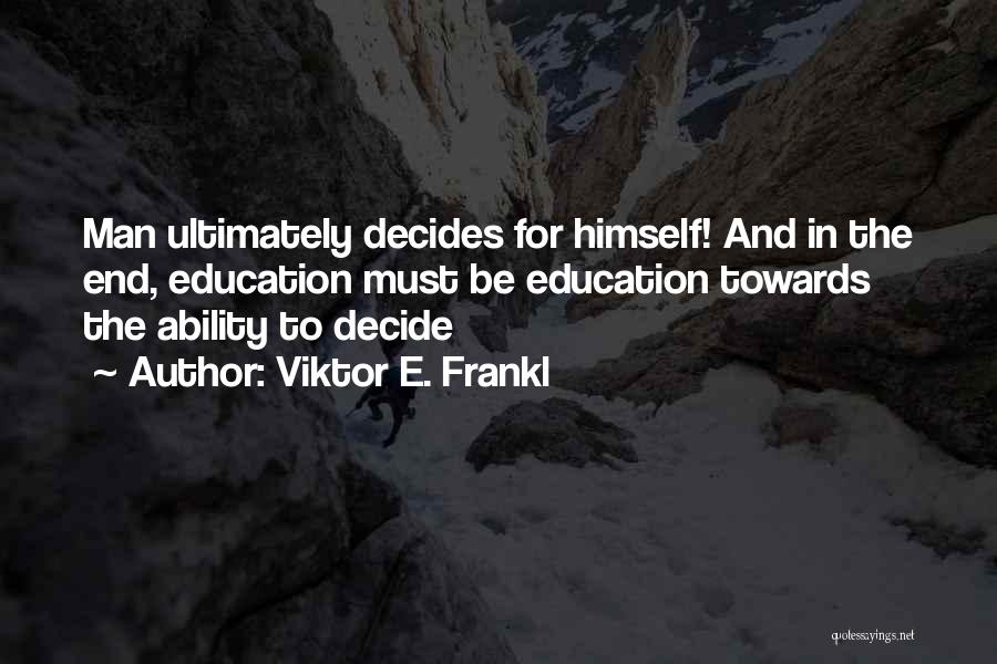 Learning And Education Quotes By Viktor E. Frankl