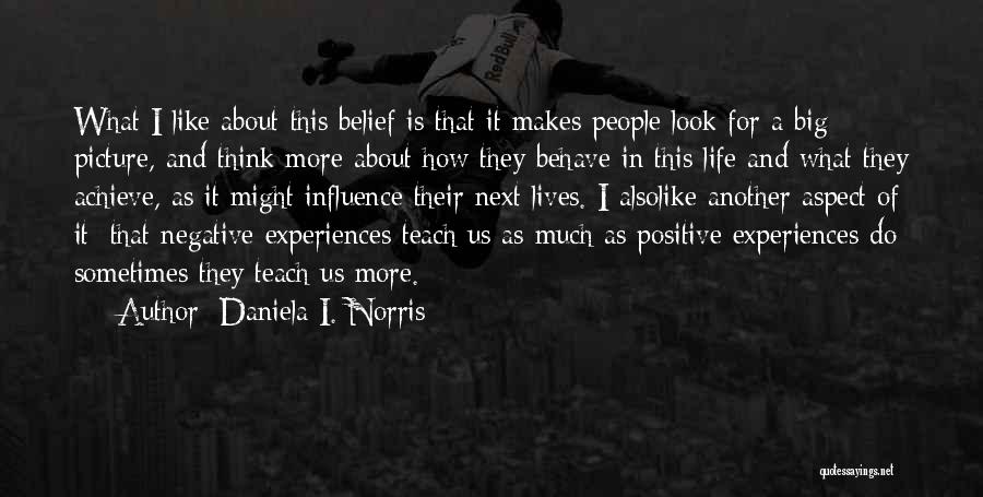 Learning And Experience Quotes By Daniela I. Norris