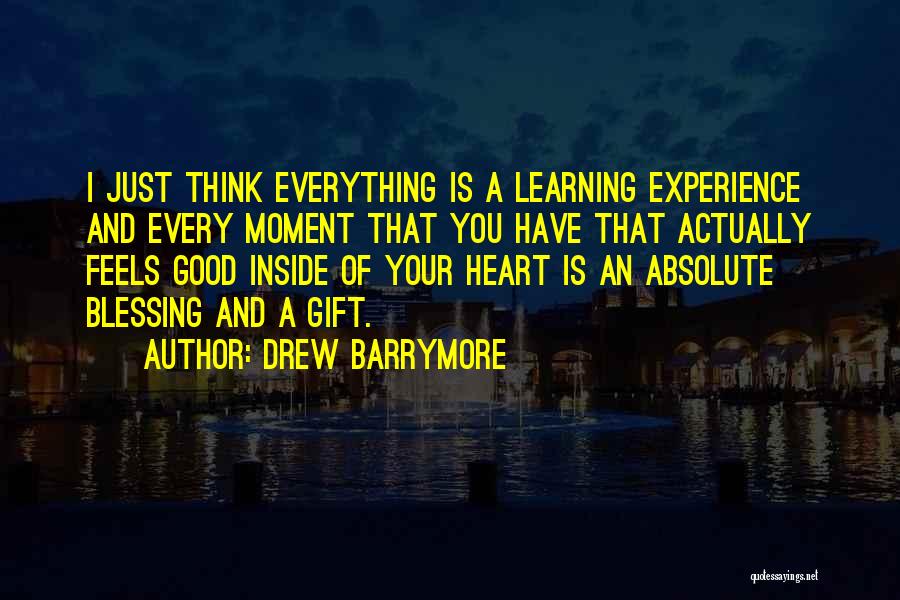 Learning And Experience Quotes By Drew Barrymore