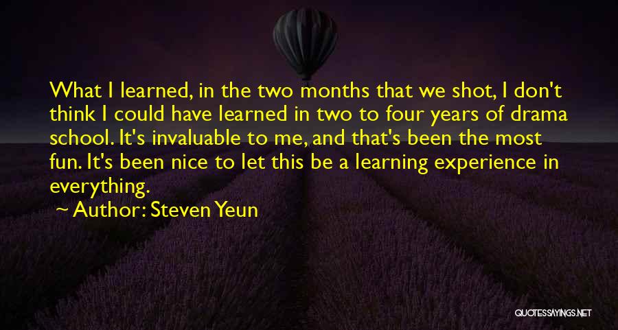 Learning And Experience Quotes By Steven Yeun