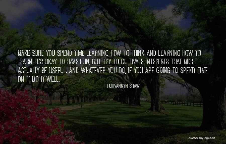 Learning And Fun Quotes By Rohvannyn Shaw Learning And Fun Quotes By Rohvannyn Shaw