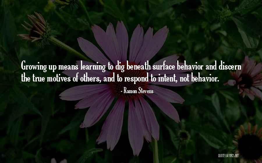 Learning And Growing Up Quotes By Ramon Stevens Learning And Growing Up Quotes By Ramon Stevens