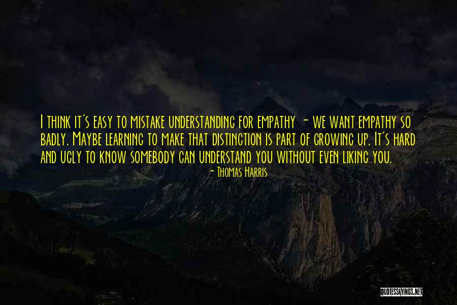 Learning And Growing Up Quotes By Thomas Harris Learning And Growing Up Quotes By Thomas Harris