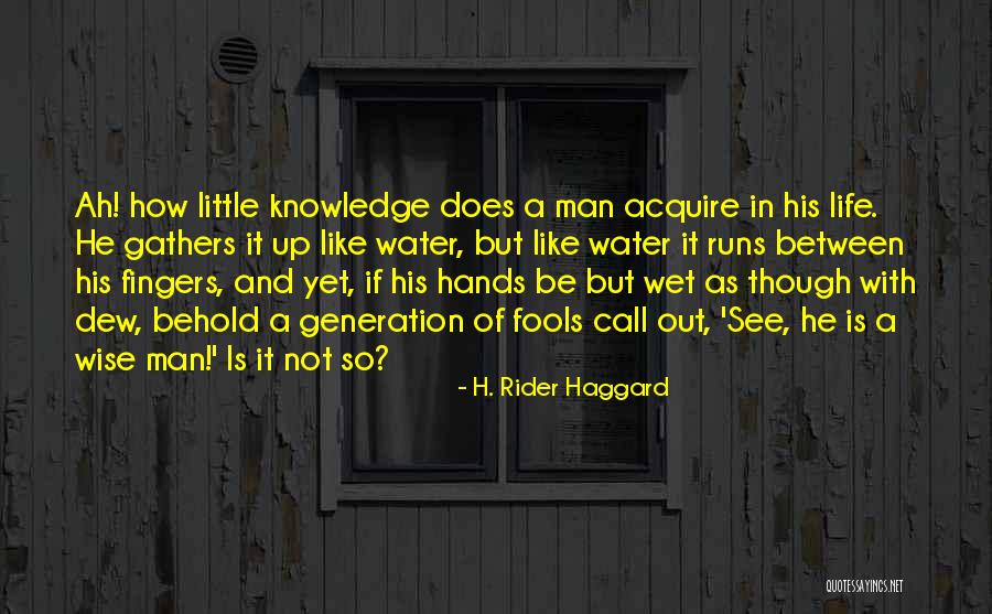 Learning And Knowledge Quotes By H. Rider Haggard Learning And Knowledge Quotes By H. Rider Haggard