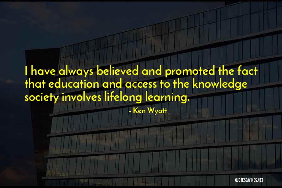 Learning And Knowledge Quotes By Ken Wyatt Learning And Knowledge Quotes By Ken Wyatt