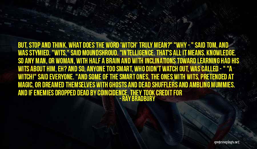 Learning And Knowledge Quotes By Ray Bradbury Learning And Knowledge Quotes By Ray Bradbury