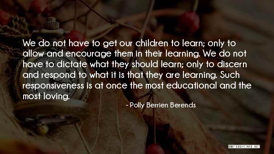 Learning And Loving Quotes By Polly Berrien Berends Learning And Loving Quotes By Polly Berrien Berends