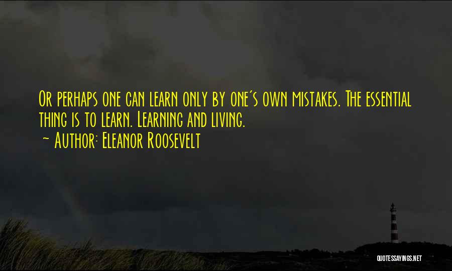 Learning And Mistakes Quotes By Eleanor Roosevelt