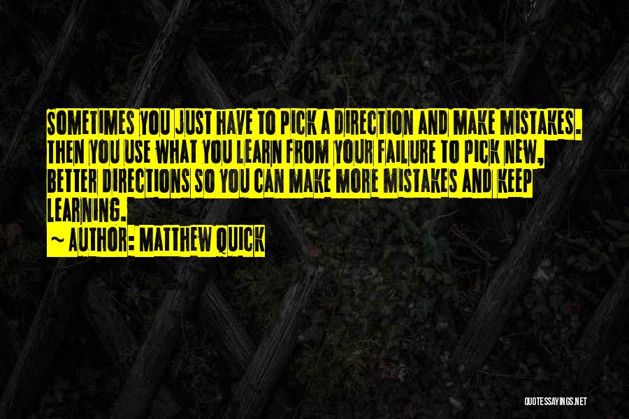 Learning And Mistakes Quotes By Matthew Quick