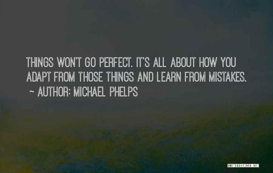 Learning And Mistakes Quotes By Michael Phelps