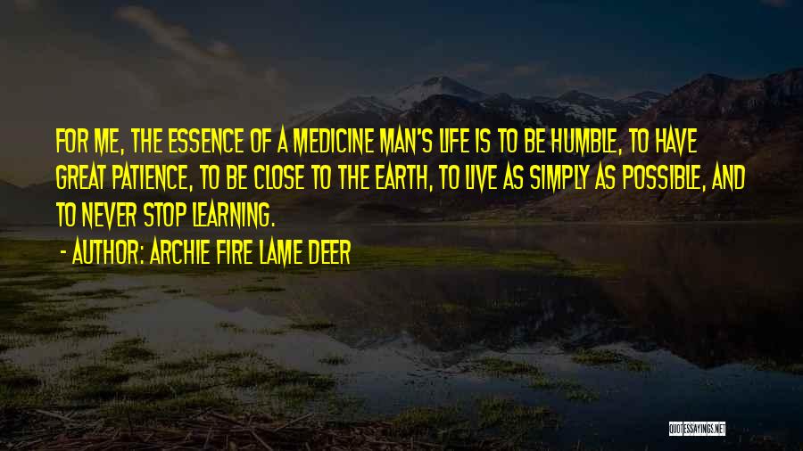 Learning And Patience Quotes By Archie Fire Lame Deer