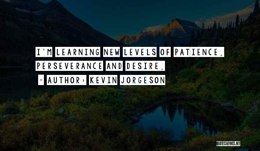 Learning And Patience Quotes By Kevin Jorgeson