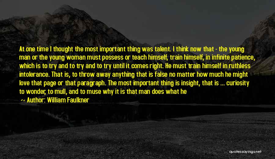 Learning And Patience Quotes By William Faulkner