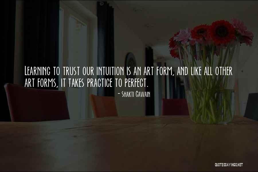 Learning And Practice Quotes By Shakti Gawain Learning And Practice Quotes By Shakti Gawain