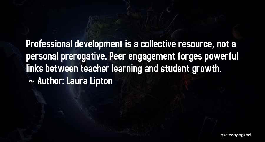 Learning And Professional Development Quotes By Laura Lipton