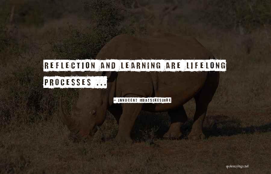 Learning And Reflection Quotes By Innocent Mwatsikesimbe