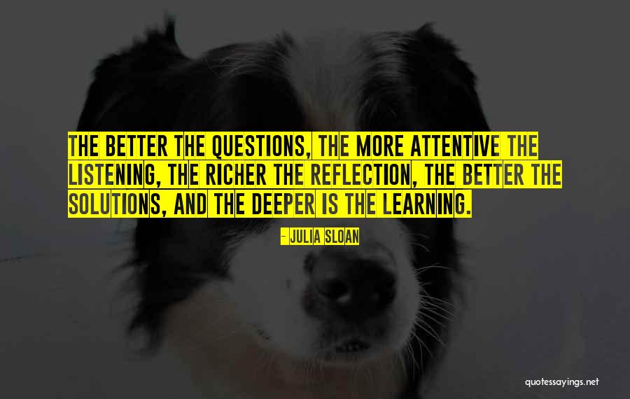 Learning And Reflection Quotes By Julia Sloan