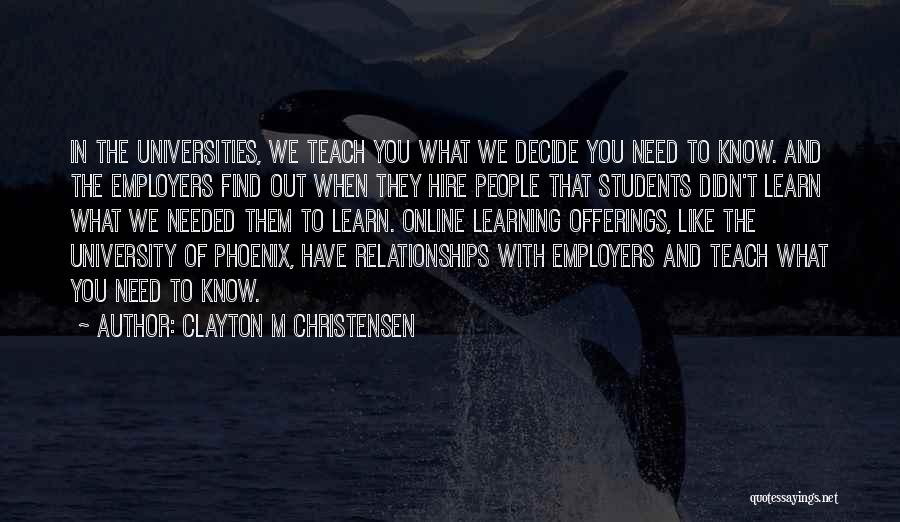Learning And Relationships Quotes By Clayton M Christensen