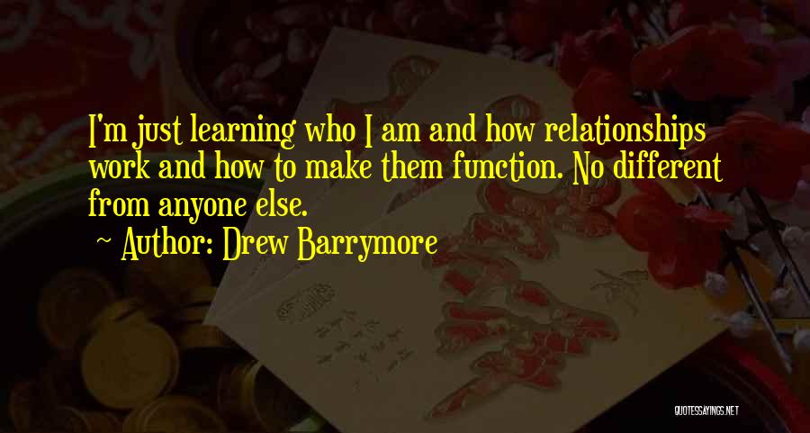 Learning And Relationships Quotes By Drew Barrymore