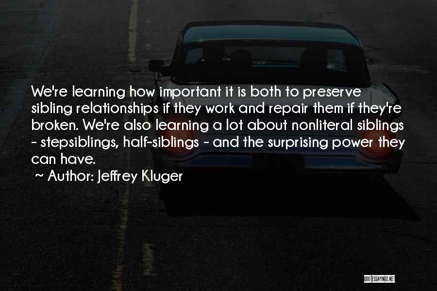 Learning And Relationships Quotes By Jeffrey Kluger