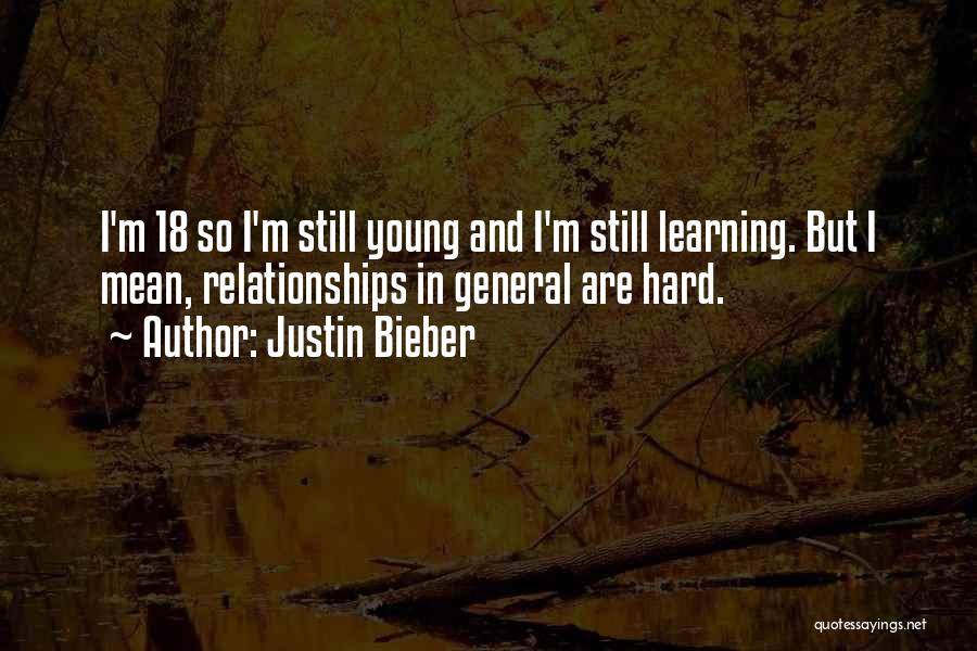 Learning And Relationships Quotes By Justin Bieber