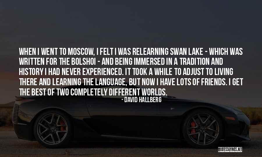 Learning And Relearning Quotes By David Hallberg Learning And Relearning Quotes By David Hallberg