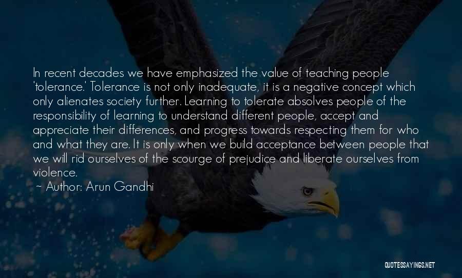 Learning And Teaching Quotes By Arun Gandhi