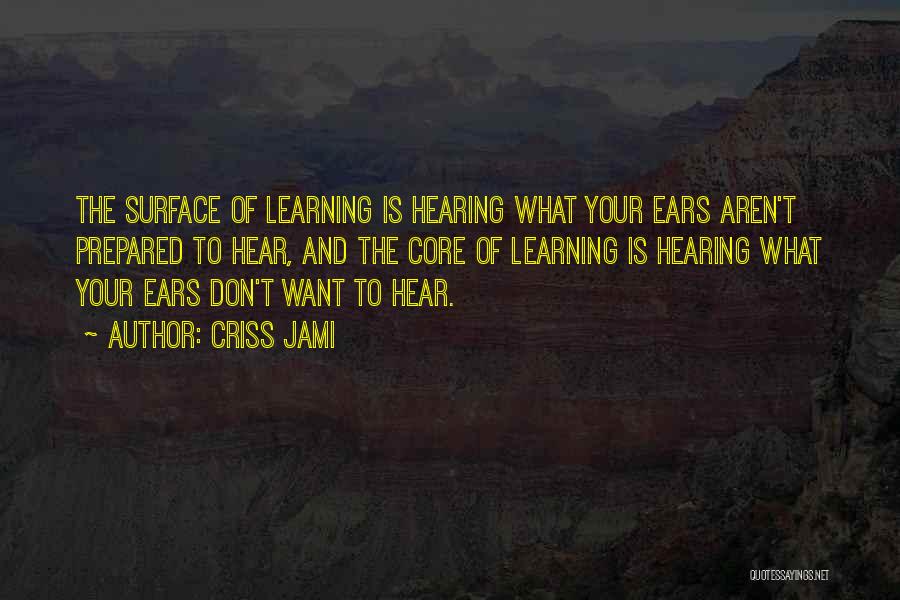 Learning And Teaching Quotes By Criss Jami