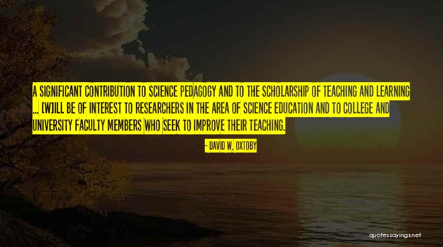 Learning And Teaching Quotes By David W. Oxtoby Learning And Teaching Quotes By David W. Oxtoby