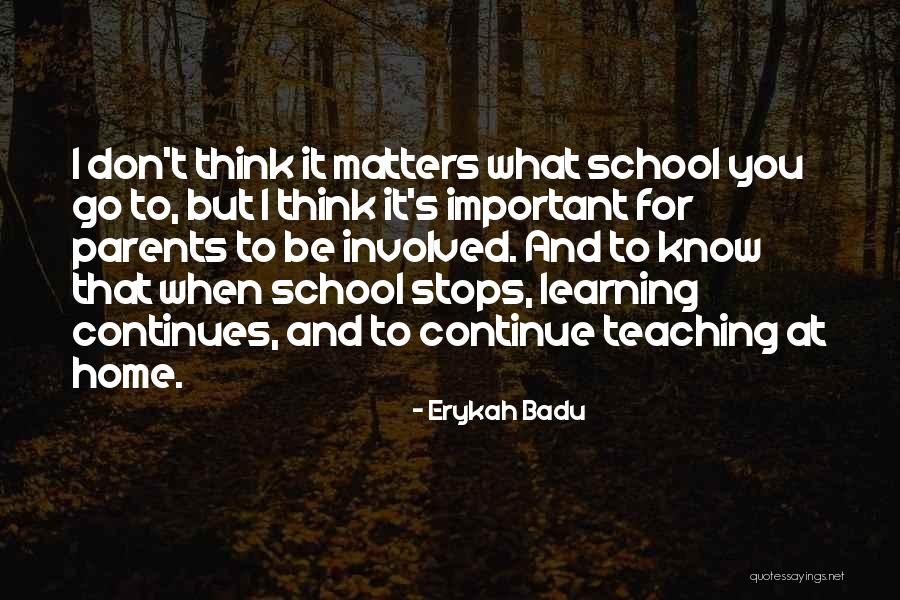 Learning And Teaching Quotes By Erykah Badu